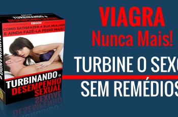 Turbinando o Desempenho sexual - Melhore Seu Desempenho na Cama