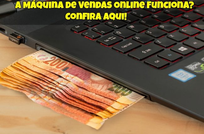 A Máquina de Vendas Online Funciona? Confira Aqui!