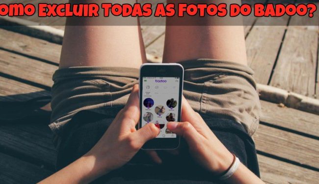 Como Excluir Todas as Fotos do Badoo?