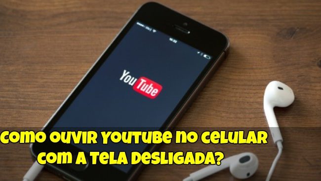 Como Ouvir Youtube no Celular com a Tela Desligada?
