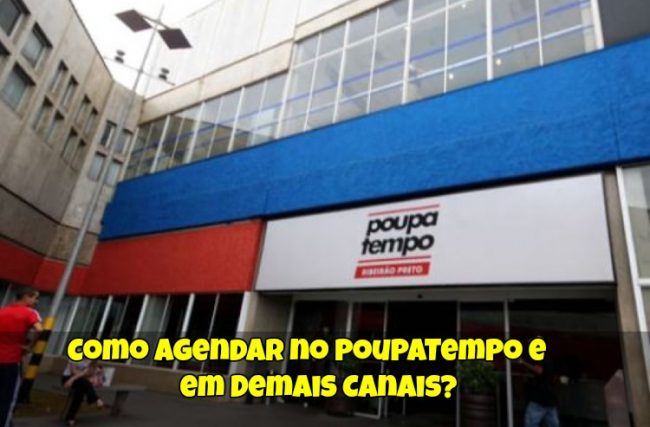 Como Agendar no PoupaTempo e em Demais Canais?