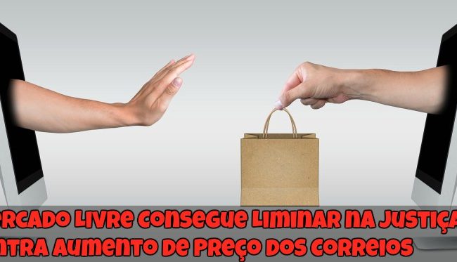 Mercado Livre Consegue Liminar na Justiça Contra Aumento de Preço dos Correios