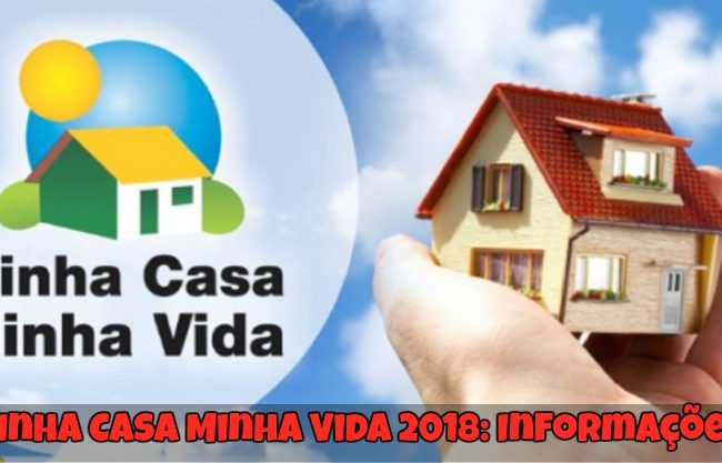 Minha Casa Minha Vida 2018: Informações