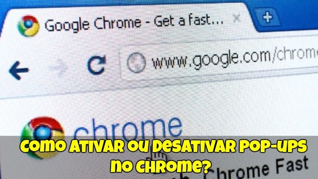 Como Ativar ou Desativar Pop-ups no Chrome?
