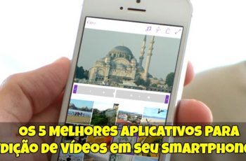 Os-5-Melhores-Aplicativos-para-Edição-de-Vídeos-em-seu-SmartphoneOs-5-Melhores-Aplicativos-para-Edição-de-Vídeos-em-seu-Smartphone