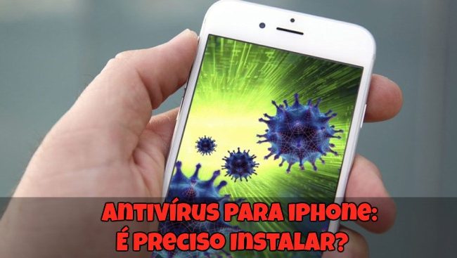 Antivírus para iPhone: É Preciso Instalar?