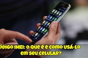 Código-IMEI-O-que-é-e-Como-Usá-lo-em-seu-Celular