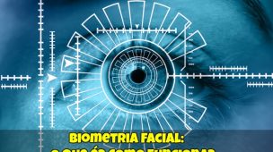 Biometria-Facial-O-que-é-Como-Funciona