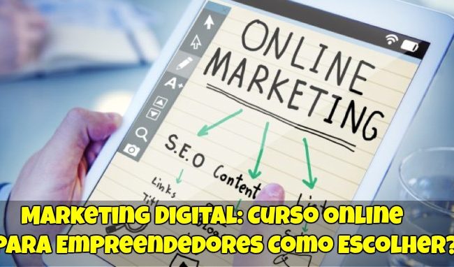Marketing Digital: Curso Online para Empreendedores Como Escolher?