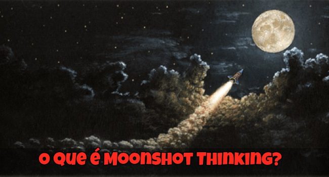 O que é Moonshot Thinking?