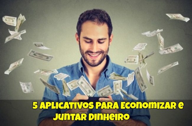 5 Aplicativos Para Economizar e Juntar Dinheiro: Confira Aqui!