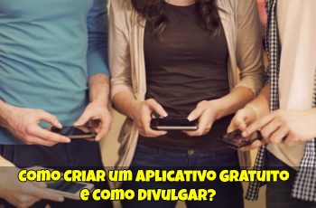 Como-Criar-um-Aplicativo-Gratuito-e-Como-Divulgar