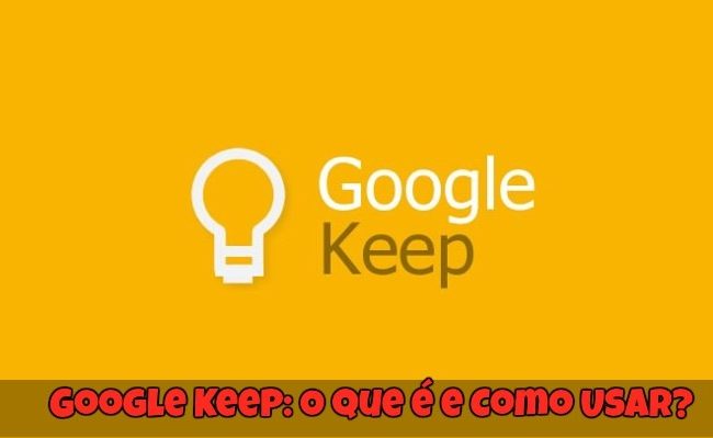 Google Keep: O que é e Como Usar?