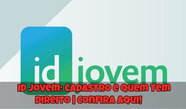 ID Jovem: Cadastro e Quem Tem Direito | Confira Aqui!