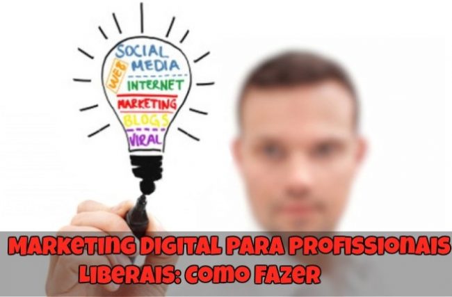 Marketing Digital Para Profissionais Liberais: Como Fazer?