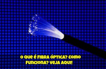 O-que-é-Fibra-Óptica-Como-Funciona