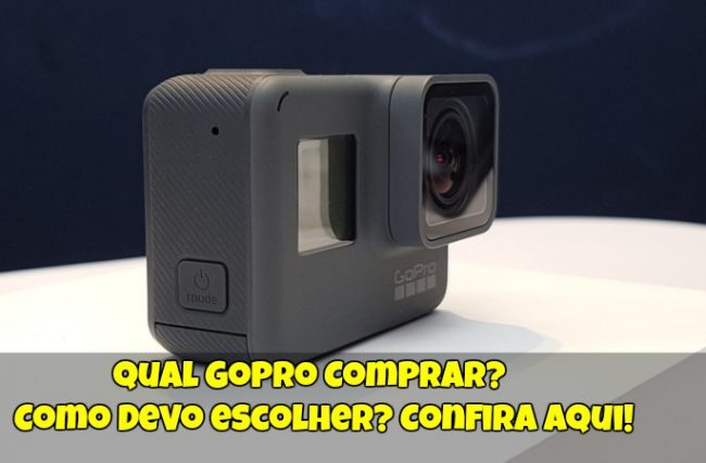 Qual GoPro Comprar? Como Devo Escolher?