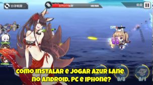 Como-Instalar-e-Jogar-Azur-Lane-no-Android-PC-e-Iphone