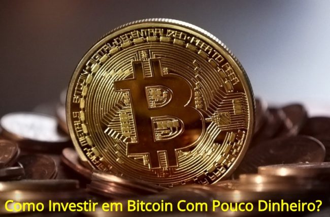 Como Investir em Bitcoin Com Pouco Dinheiro?
