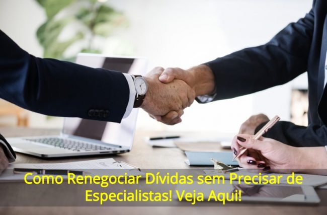 Como Renegociar Dívidas sem Precisar de Especialistas?
