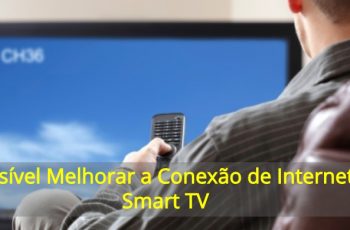 É-Possível-Melhorar-a-Conexão-de-Internet-na-Smart-TV