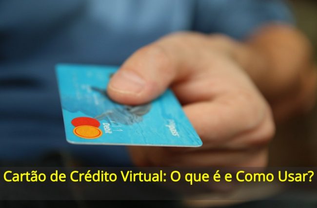 Cartão de Crédito Virtual: O que é e Como Usar?