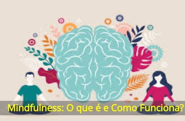 Mindfulness: O que é e Como Funciona?