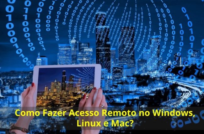 Como Fazer Acesso Remoto no Windows, Linux e Mac?