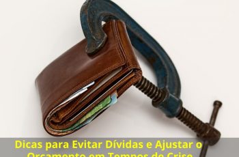 Dicas-para-Evitar-Dívidas-e-Ajustar-o-Orçamento-em-Tempos-de-Crise